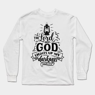 the lord my god light up my darkness psalms 18:28 Long Sleeve T-Shirt